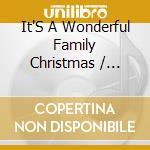 It'S A Wonderful Family Christmas / Various cd