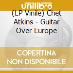 (LP Vinile) Chet Atkins - Guitar Over Europe lp vinile di Chet Atkins