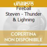 Fireball Steven - Thunder & Lighning cd