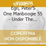 Egri, Peter'S One Manboogie 55 - Under The Memphis Moon cd musicale