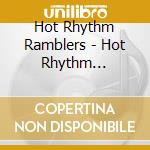Hot Rhythm Ramblers - Hot Rhythm Ramblers cd musicale di Hot Rhythm Ramblers