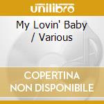 My Lovin' Baby / Various cd
