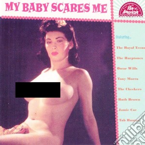 My Baby Scares Me / Various cd musicale di Terminal Video