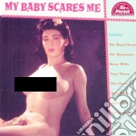 My Baby Scares Me / Various cd