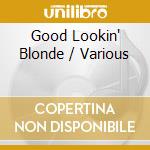 Good Lookin' Blonde / Various cd