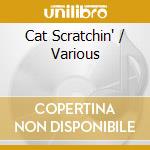 Cat Scratchin' / Various cd
