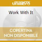 Work With It cd