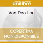 Voo Doo Lou cd