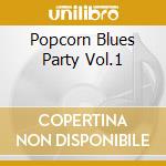 Popcorn Blues Party Vol.1 cd