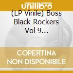 (LP Vinile) Boss Black Rockers Vol 9 Crackerjack / Various vinile