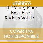 (LP Vinile) More Boss Black Rockers Vol. 1: Guitar Pickin' Fool / Various lp vinile