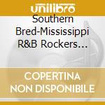 Southern Bred-Mississippi R&B Rockers Vol.3 / Various cd