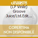(LP Vinile) Groove Juice/Ltd.Edit / Various vinile