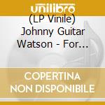 (LP Vinile) Johnny Guitar Watson - For Gangsters & Lovers Ep vinile
