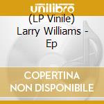 (LP Vinile) Larry Williams - Ep lp vinile di Larry Williams