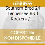 Southern Bred 24 Tennessee R&B Rockers / Various cd