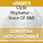 Clyde Mcphatter - Voice Of R&B cd