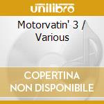Motorvatin' 3 / Various cd musicale