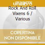 Rock And Roll Vixens 6 / Various cd