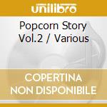 Popcorn Story Vol.2 / Various cd