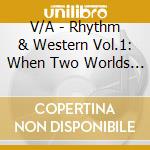 V/A - Rhythm & Western Vol.1: When Two Worlds Collide cd