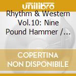 Rhythm & Western Vol.10: Nine Pound Hammer / Various cd