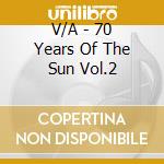 V/A - 70 Years Of The Sun Vol.2 cd