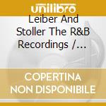 Leiber And Stoller The R&B Recordings / Various cd musicale