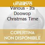 Various - Its Doowop Christmas Time cd
