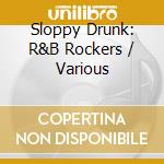 Sloppy Drunk: R&B Rockers / Various cd