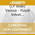 (LP Vinile) Various - Purple Velvet Souvenir (7') vinile