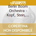 Berlin Boom Orchestra - Kopf, Stein, Pflaster cd musicale di Berlin Boom Orchestra