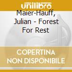 Maier-Hauff, Julian - Forest For Rest cd