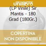 (LP Vinile) Sir Mantis - 180 Grad (180Gr.) lp vinile