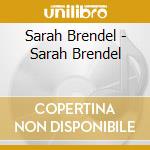 Sarah Brendel - Sarah Brendel cd musicale di Sarah Brendel