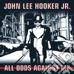 John Lee Hooker Jr. - All Odds Againist Me cd