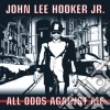 John Lee Hooker Jr. - All Odds Againist Me cd