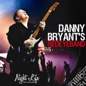 Danny Bryant - Night Life - Live In Holland cd musicale di Danny Bryant