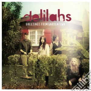 Delilahs - Greetings From Gardentown cd musicale di Delilahs
