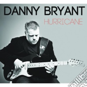 Danny Bryant - Hurricane cd musicale di Danny Bryant