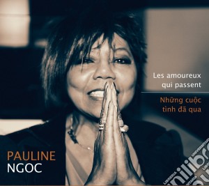 Pauline Ngoc - Les Amoureux Qui Passent cd musicale di Pauline Ngoc