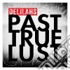 Delilahs - Past True Lust cd