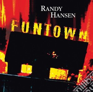 Randy Hansen - Funtown cd musicale di Randy Hansen