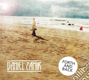 Daniel Zamir - Forth And Back cd musicale di Daniel Zamir