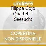 Filippa Gojo Quartett - Seesucht cd