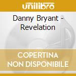 Danny Bryant - Revelation cd musicale di Danny Bryant