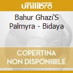Bahur Ghazi'S Palmyra - Bidaya cd musicale di Bahur Ghazi'S Palmyra