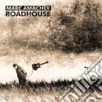 Marc Amacher - Roadhouse cd