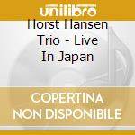 Horst Hansen Trio - Live In Japan cd