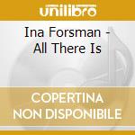 Ina Forsman - All There Is cd